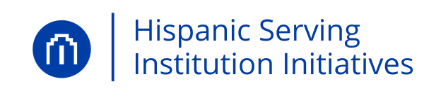 Hispanic Serving Institution Initiatives