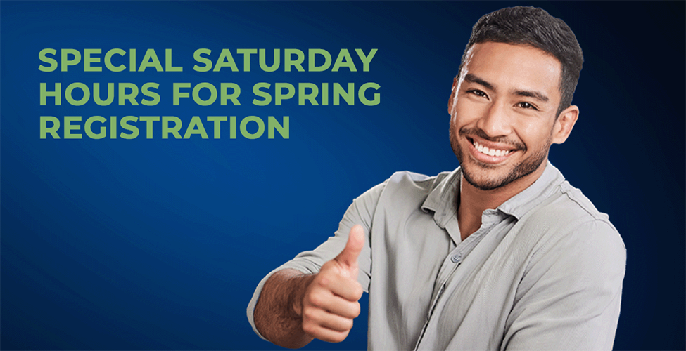 Special Saturday Hours: Register for Spring Classes