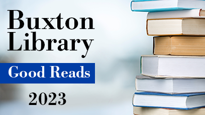 Let Your Mind Do the Wandering at Buxton Library: Good Reads for 2023