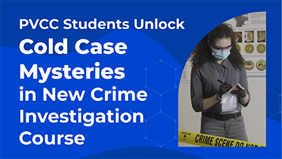 PVCC Students Unlock Cold Case Mysteries in New Crime Investigation Course