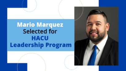 Mario Marquez Selected for HACU Leadership Program