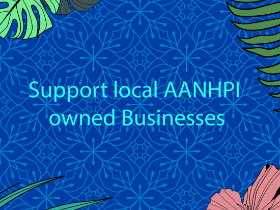 Support local AANHPI-owned Businesses