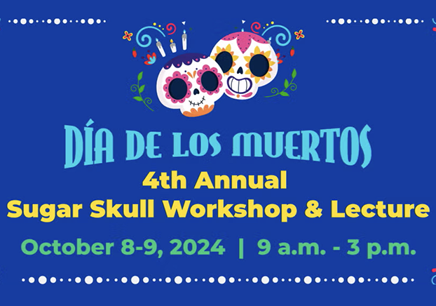 4th Annual Dia De Los Muertos Sugar Skull Workshops and Lectures