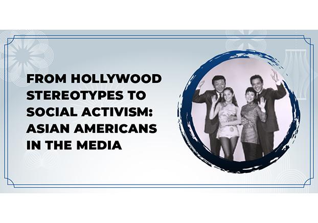 From Hollywood Stereotypes to Social Activism: Asian Americans in the Media